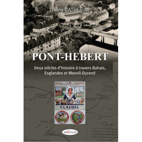 Pont-Hébert, 2 siècles d'histoires