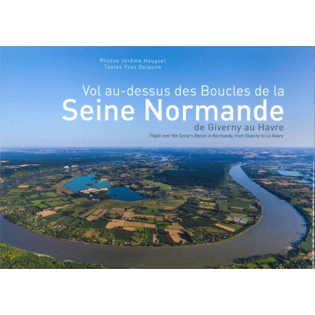 Vol au-dessus des Boucles de la Seine Normande, de Giverny au Havre