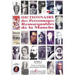 Dictionnaire des Personnages Remarquables de la Manche - Tome 2